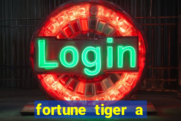 fortune tiger a partir de 1 real